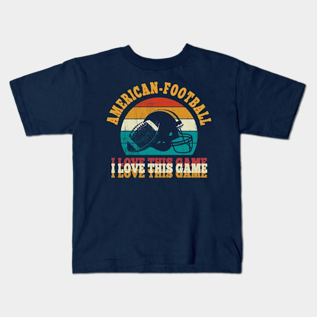 American Football I love this game vintage retro Kids T-Shirt by DexterFreeman